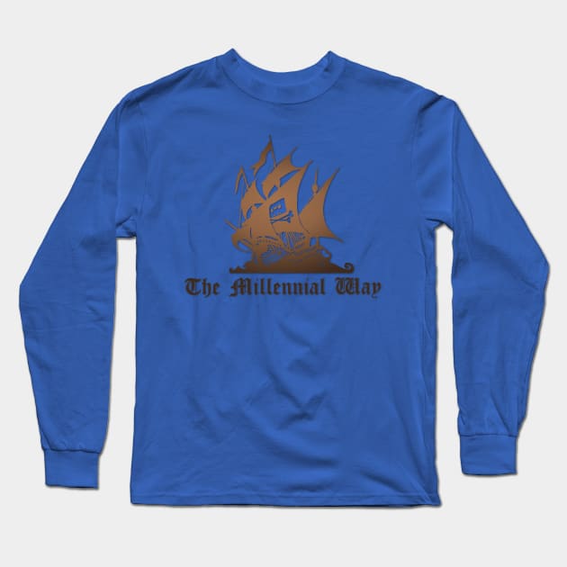 The Millennial Way Pirate Bay Logo Humor Long Sleeve T-Shirt by ballhard